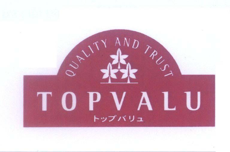 QUALITY AND TRUST TOPVALU [TO PU BA RYU]