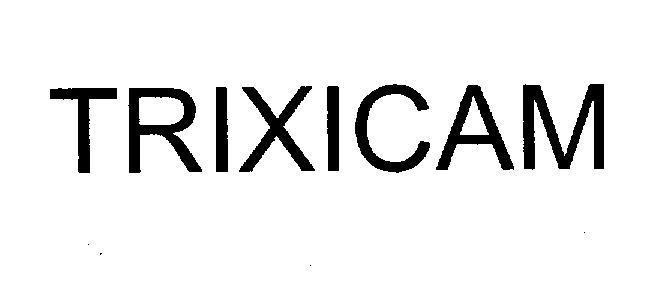 TRIXICAM