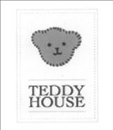 TEDDY HOUSE