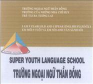 SUPER YOUTH LANGUAGE SCHOOL Trường Ngoại Ngữ Thần Đồng