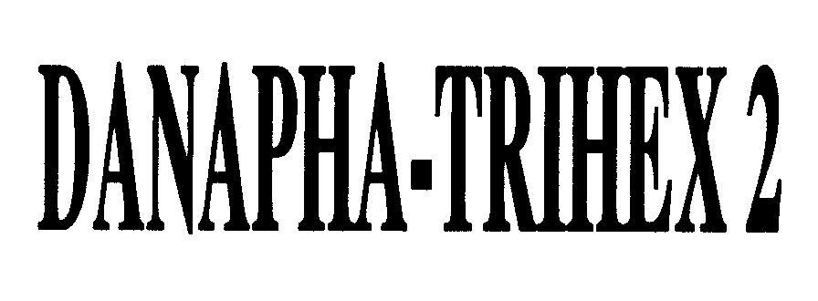 DANAPHA-TRIHEX 2