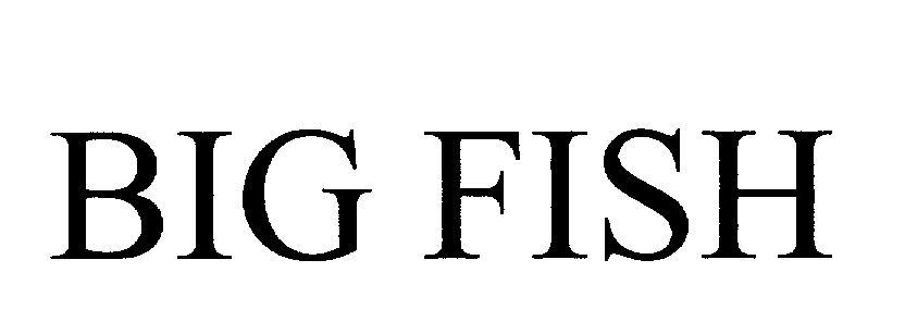 BIG FISH