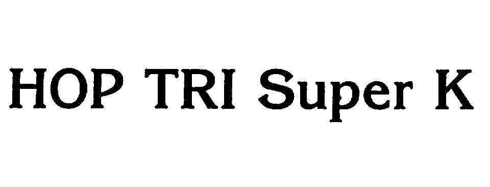 HOP TRI Super K