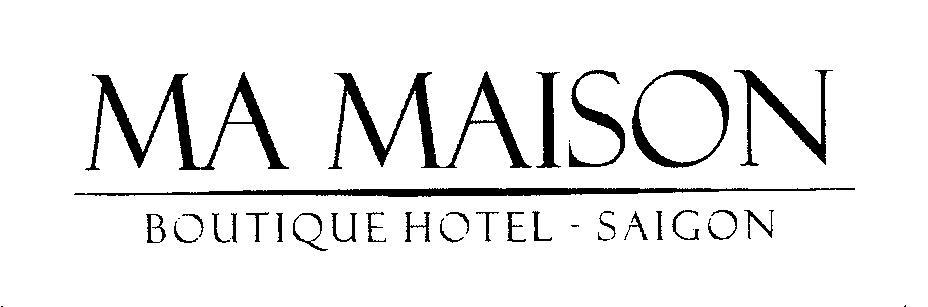 MA MAISON BOUTIQUE HOTEL - SAIGON
