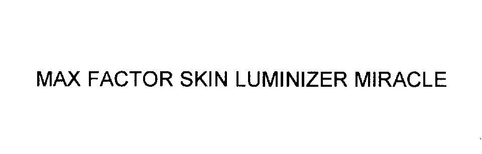 MAX FACTOR SKIN LUMINIZER MIRACLE