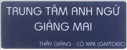 Trung tâm anh ngữ Giảng Mai Thầy Giảng - Cô Mai (GMTOEIC)
