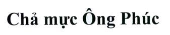 Chả mực Ông Phúc