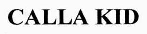 CALLA KID