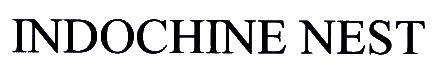 INDOCHINE NEST