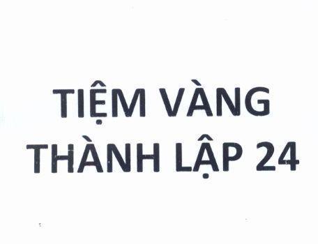 Tiệm Vàng Thành Lập 24