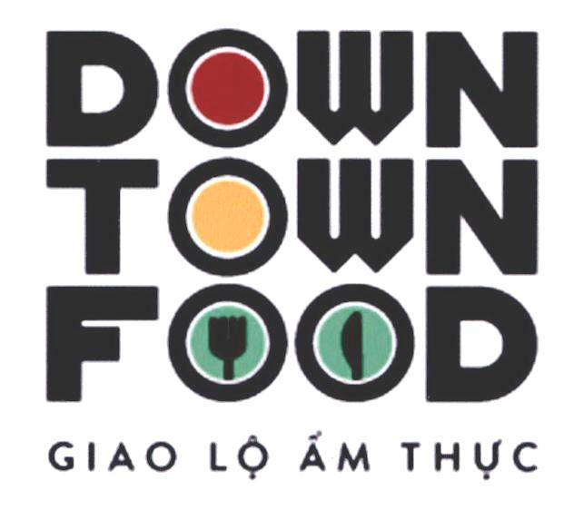 DOWN TOWN FOOD GIAO LỘ ẨM THỰC
