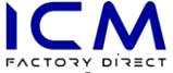 ICM FACTORY DIRECT