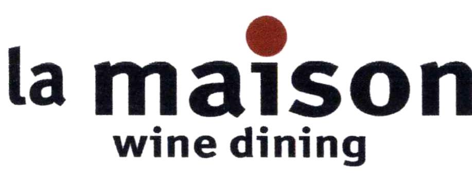 la maison wine dining