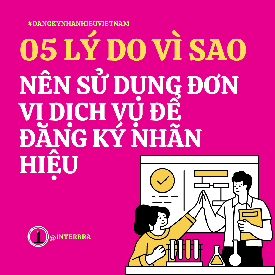 TẠI SAO NÊN SỬ DỤNG ĐƠN VỊ DỊCH VỤ ĐỂ HỖ TRỢ TRONG VIỆC BẢO VỆ NHÃN HIỆU?