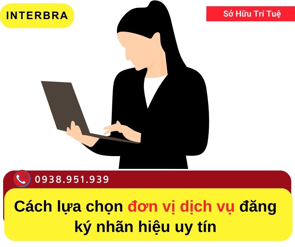 Cách lựa chọn đơn vị dịch vụ đăng ký nhãn hiệu uy tín