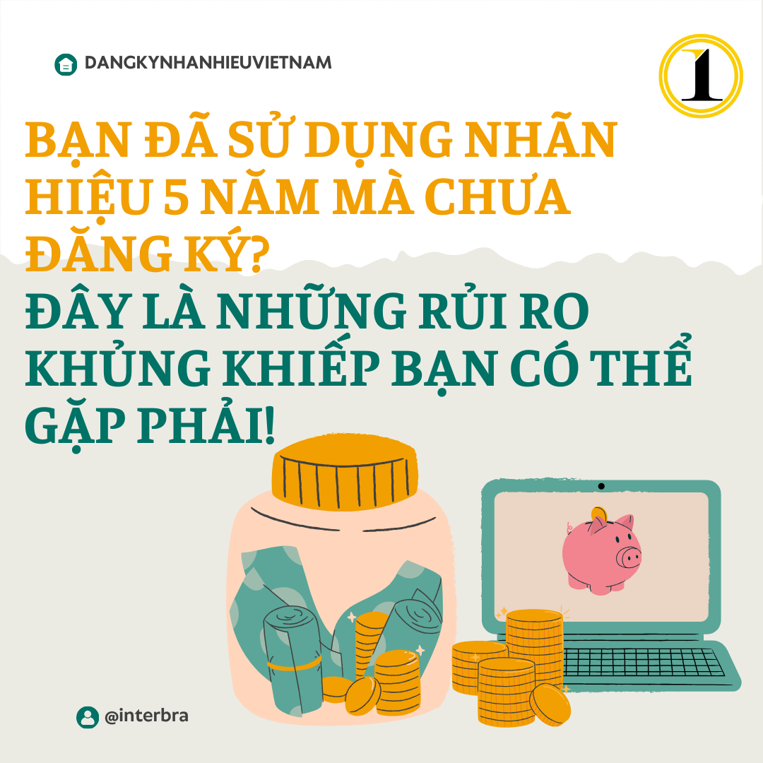 Bạn đã sử dụng nhãn hiệu 5 năm mà chưa đăng ký? Đây là những rủi ro khủng khiếp bạn có thể gặp phải!