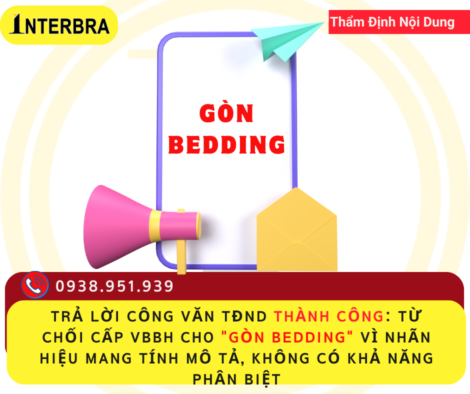 Trả Lời Công Văn TĐND Thành Công: Từ Chối Cấp VBBH Cho GÒN BEDDING Vì Nhãn Hiệu Mang Tính Mô Tả, Không Có Khả Năng Phân Biệt