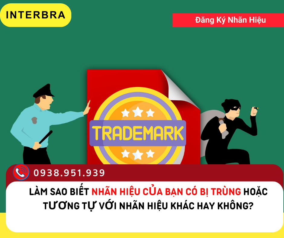 Làm sao biết nhãn hiệu của bạn có bị trùng hoặc tương tự với nhãn hiệu khác hay không?