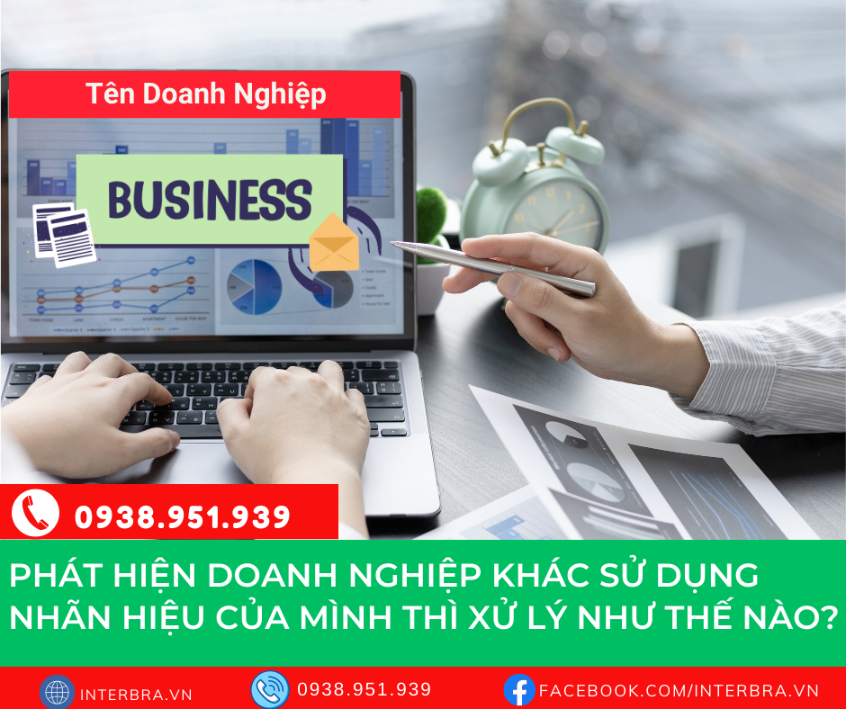 Phát hiện doanh nghiệp khác sử dụng nhãn hiệu của mình thì xử lý như thế nào?