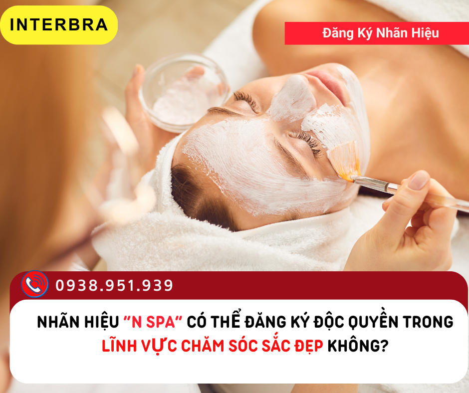 Nhãn hiệu “N Spa” có thể đăng ký độc quyền trong lĩnh vực chăm sóc sắc đẹp không?