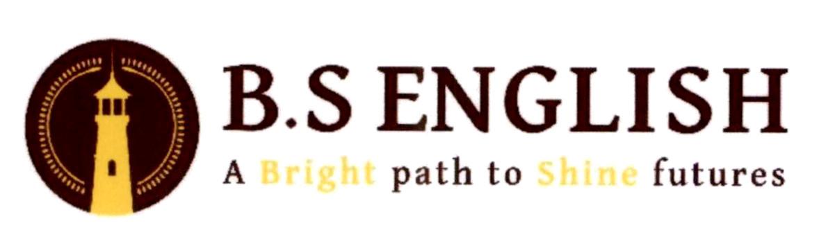 B.S ENGLISH A Bright path to Shine futures