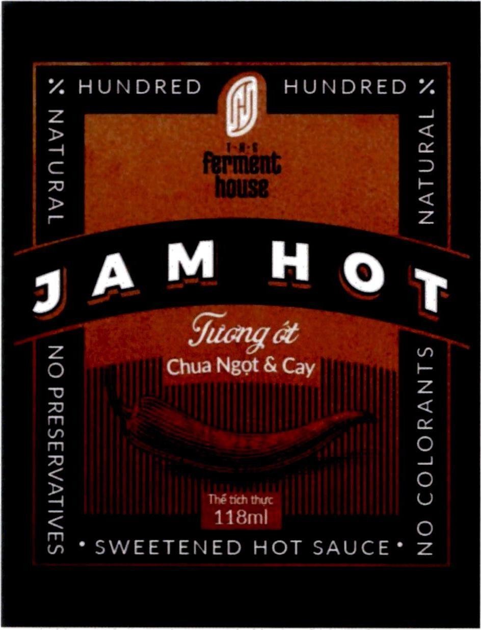 JAM HOT Tương ớt Chua Ngọt & Cay T F H T.H.E Ferment house %HUNDRED HUNDRED% NATURAL NO PRESERVATIVES NO COLORANTS SWEETENED HOT SAUCE Thể tích thực 118ml