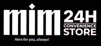 MIM 24H CONVENIENCE STORE Here for you, always!