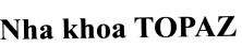 Nha khoa TOPAZ