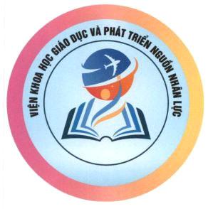 VIỆN KHOA HỌC GIÁO DỤC VÀ PHÁT TRIỂN NGUỒN NHÂN LỰC