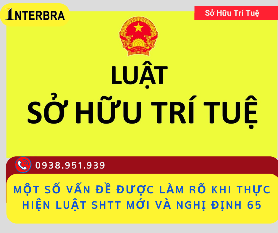 Một Số Vấn Đề Được Làm Rõ Khi Thực Hiện Luật Shtt Mới Và Nghị Định 65